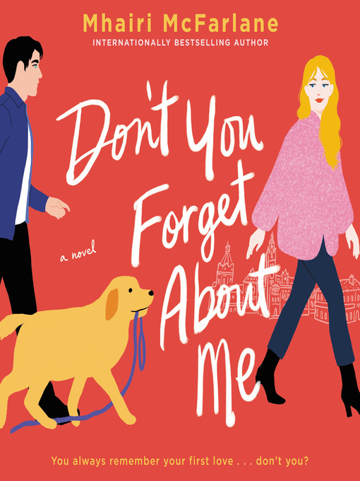 Title details for Don't You Forget About Me by Mhairi McFarlane - Wait list